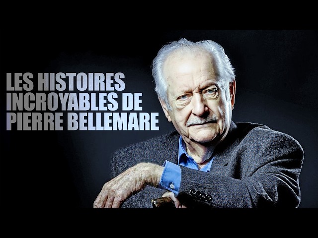 Histoires vrais de Pierre Bellemare